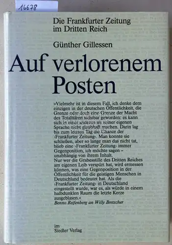 Gillessen, Günther: Auf verlorenem Posten: Die Frankfurter Zeitung im Dritten Reich. 