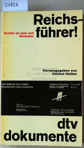 Heiber (Hrsg.), Helmut: Reichsführer! Briefe an und von Himmler. [= dtv dokumente]. 