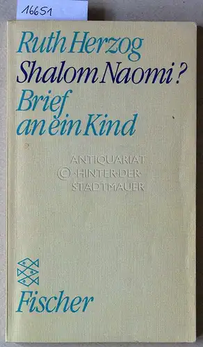 Herzog, Ruth: Shalom Naomi? Brief an ein Kind. 