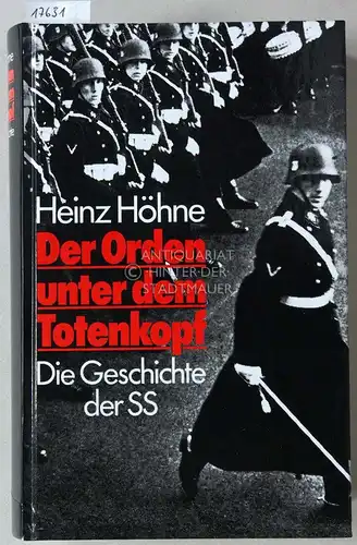 Höhne, Heinz: Der Orden unter dem Totenkopf: Die Geschichte der SS. 
