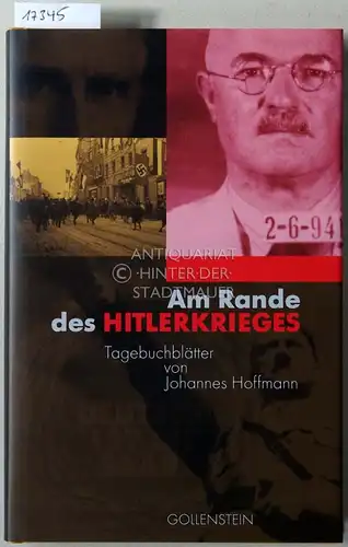 Hoffmann, Johannes: Am Rande des Hitlerkrieges: Tagebuchblätter. [= Malstatter Beiträge]. 