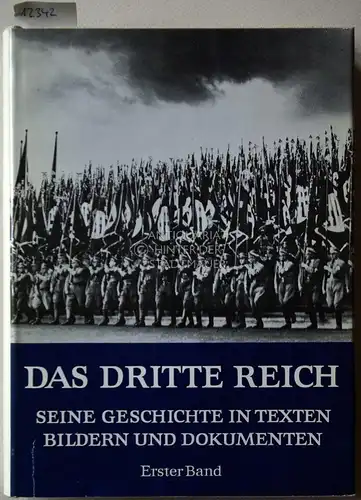 Huber, Heinz (Hrsg.) und Artur (Hrsg.) Müller: Das Dritte Reich seine Geschichte in Texten, Bildern und Dokumenten. (2 Bde.) Erster Band: Der Aufbau der Macht.. 