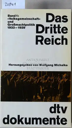 Michalka (Hrsg.), Wolfgang: Das Dritte Reich. Bd. 1: "Volksgemeinschaft" und Großmachtpolitik 1933-1939; Bd. 2: Weltmachtanspruch und nationaler Zusammenbruch 1939-1945. [= dtv dokumente]. 