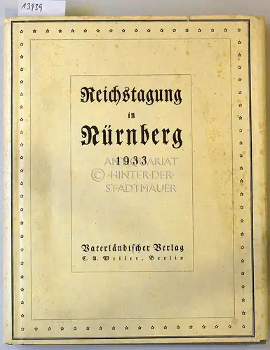 Reichstagung in Nürnberg 1933. Herausgegeben im Auftrage des Frankenführers Julius Streicher. 