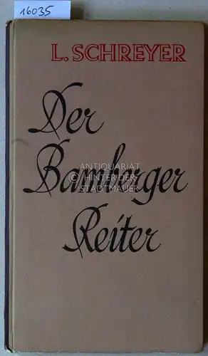 Schreyer, Lothar: Der Bamberger Reiter. [= Stalling-Bücherei, Schriften an die Nation, Nr. 13]. 