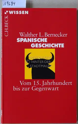 Bernecker, Walther L: Spanische Geschichte. Vom 15. Jahrhundert bis zur Gegenwart. [= C.H. Beck Wissen]. 