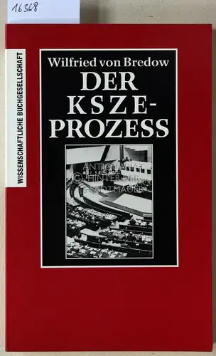 Bredow, Wilfried v: Der KSZE-Prozess. Von der Zähmung zur Auflösung des Ost-West-Konflikts. 