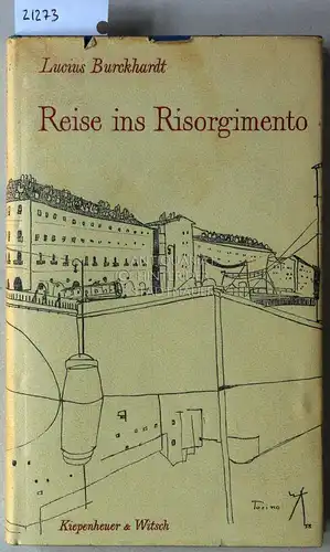 Burckhardt, Lucius: Reise ins Risorgimento. Turin und die Einigung Italiens. Mit zwölf Zeichnungen v. Willibald Kramm. 