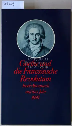 Conrady, Karl Otto (Hrsg.): Goethe und die Französische Revolution. Insel-Almanach auf das Jahr 1989. 