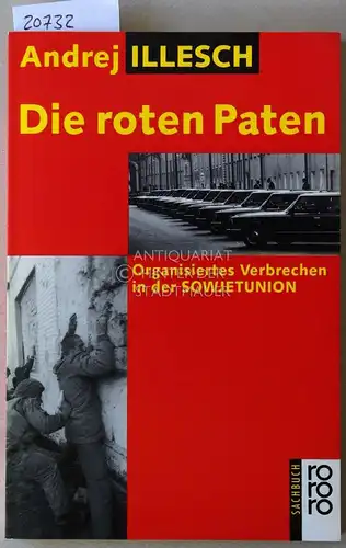 Illesch, Andrej: Die roten Paten. Organisiertes Verbrechen in der Sowjetunion. 