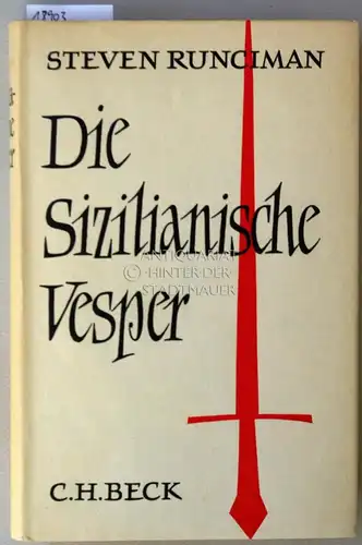 Runciman, Steven: Die Sizilianische Vesper. Eine Geschichte der Mittelmeerwelt im Ausgang des dreizehnten Jahrhunderts. 