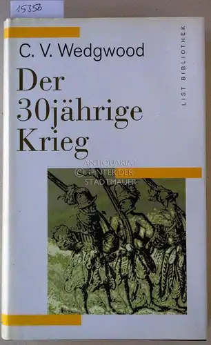 Wedgwood, Cicely V: Der 30jährige Krieg. [= List-Bibliothek]. 