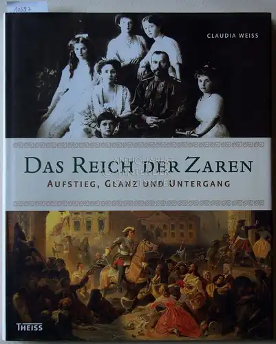 Weiss, Claudia: Das Reich der Zaren. Aufstieg, Glanz und Untergang. 