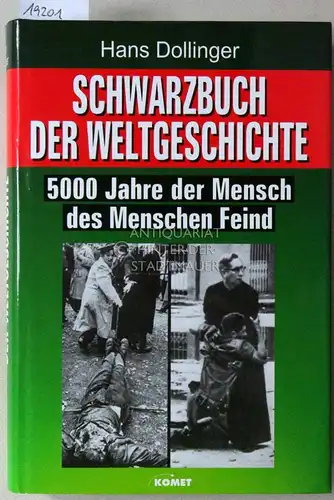 Dollinger, Hans: Schwarzbuch der Weltgeschichte. 5000 Jahre der Mensch des Menschen Feind. 