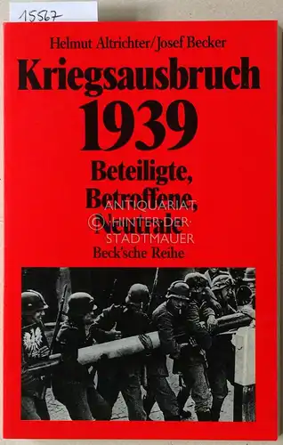 Altrichter, Helmut (Hrsg.) und Josef (Hrsg.) Becker: Kriegsausbruch 1939: Beteiligte, Betroffene, Neutrale. [= Beck`sche Reihe, 393]. 