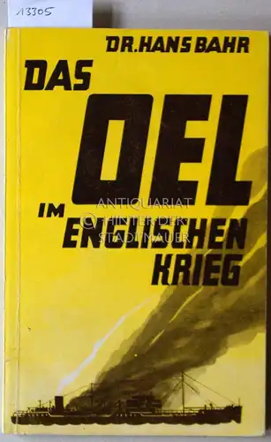 Bahr, Hans: Das Oel im englischen Krieg.