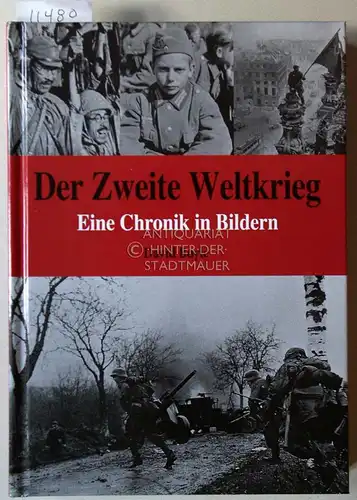 Boyle, David: Der Zweite Weltkrieg: Eine Chronik in Bildern. (Übers.: Wolfgang Beuchelt, Brigitte Rüssmann). 