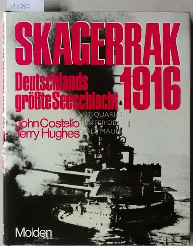 Costello, John und Terry Hughes: Skagerrak 1916: Deutschlands grösste Seeschlacht. (Aus d. Engl. übertr. von Erwin Sieche). 