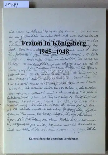 Ewert, Erna, Marga Pollmann und Hannelore Müller: Frauen in Königsberg 1945-1948. Mit e. Einf. v. Hans Rothe. 
