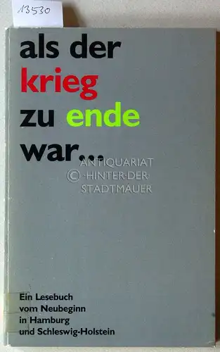 Froese, Gesine: als der Krieg zu ende war ... Ein Lesebuch vom Neubeginn in Hamburg und Schleswig-Holstein.