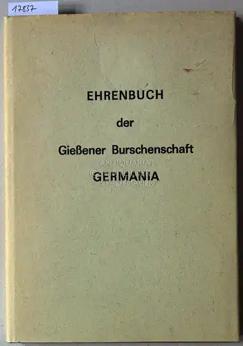 Heckmann, Wilhelm Georg (Hrsg.): Ehrenbuch für die in zwei Weltkriegen gefallenen Bundesbrüder der Giessener Burschenschaft Germania. Im Auftrag des Altherrenverbandes mit Hilfe zahlreicher Mitarbeiter zusammengestellt.. 