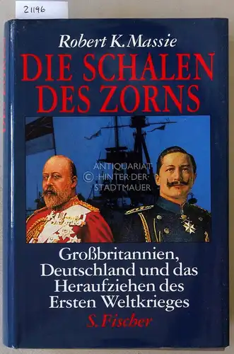 Massie, Robert K: Die Schalen des Zorns. Großbritannien, Deutschland und das Heraufziehen des Ersten Weltkrieges. 