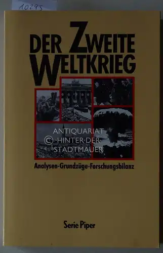 Michalka, Wolfgang (Hrsg.): Der Zweite Weltkrieg. Analysen, Grundzüge, Forschungsbilanz. [= Serie Piper, Bd. 811] im Auftr. d. Militärgeschichtl. Forschungsamtes. Hrsg. von Wolfgang Michalka. 