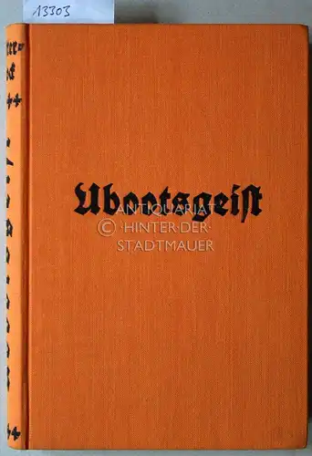 Ritter, Paul und Gerd (Hrsg.) Bock: Ubootsgeist. Abenteuer und Fahrten im Mittelmeer. Nach Kriegstagebüchern von Maschinistenmaat Paul Ritter hrsg. 