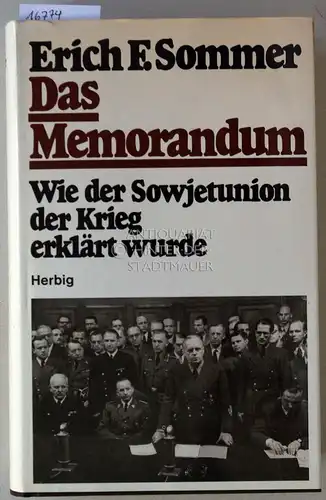 Sommer, Erich F: Das Memorandum: Wie der Sowjetunion der Krieg erklärt wurde. 
