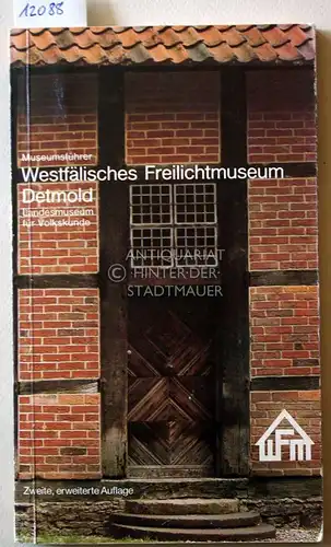 Baumeier, Stefan, Georg Ulrich Großmann und Wolf-Dieter Könenkamp: Museumsführer. Westfälisches Freilichtmuseum Detmold. Landesmuseum für Volkskunde. 