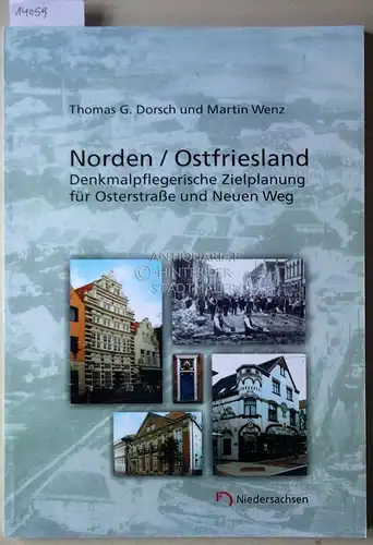 Dorsch, Thomas G. und Martin Wenz: Norden / Ostfriesland. Denkmalpflegerische Zielplanung für Osterstraße und Neuen Weg. [= Arbeitshefte zur Denkmalpflege in Niedersachsen, 30] Niedersächsisches Landesamt für Denkmalpflege. 