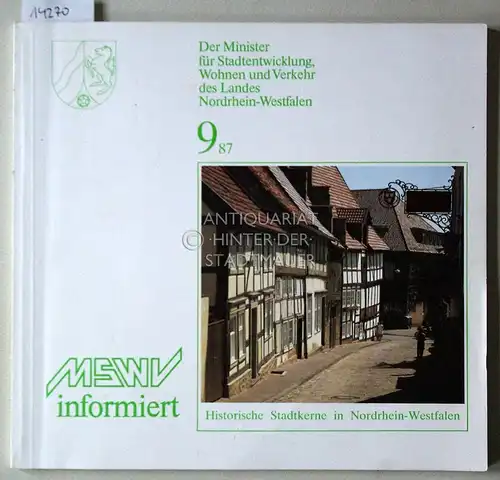 Erhaltung und Erneuerung historischer Stadtkerne in Nordrhein-Westfalen. [= MSWV informiert 9/87]. 