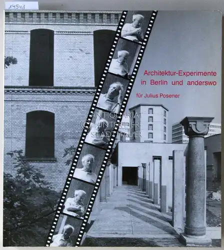 Günther, Sonja (Hrsg.) und Dietrich (Hrsg.) Worbs: Architektur-Experimente in Berlin und anderswo: für Julius Posener. 