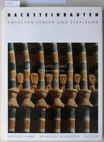 Hamm, Manfred und Brunhilde Windoffer: Backsteinbauten zwischen Lübeck und Stralsund. Mit einem Vorw. von Robert Knüppel. 