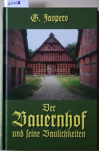 Jaspers, Georg: Der Bauernhof und seine Baulichkeiten. 