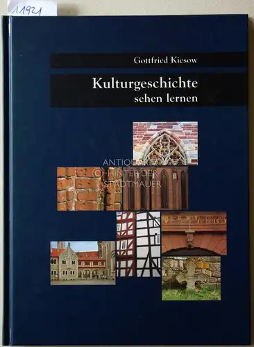 Kiesow, Gottfried: Kulturgeschichte sehen lernen. 
