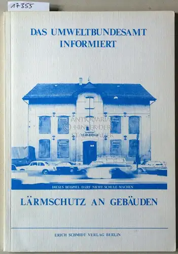 Lärmschutz an Gebäuden. [= Das Umweltbundesamt informiert]. 