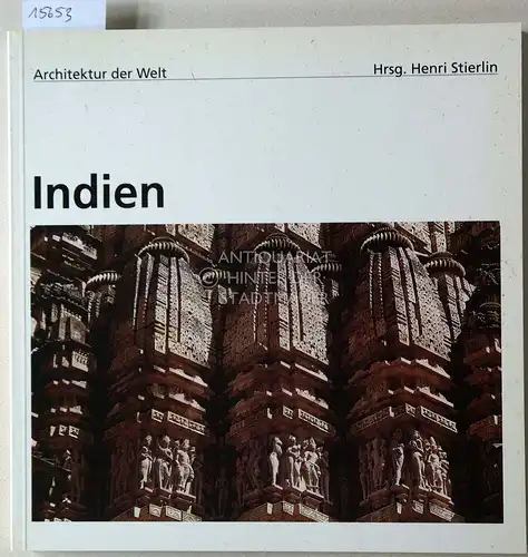 Volwahsen, Andreas und Henri (Hrsg.) Stierlin: Indien: Bauten der Hindus, Buddhisten und Jains. [= Architektur der Welt, 9]. 