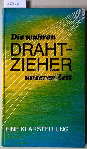 Die wahren Drahtzieher unserer Zeit. Eine Klarstellung. Hrsg. Westfälische Union Aktiengesellschaft für Eisen- und Drahtindustrie, Hamm/Westf. 