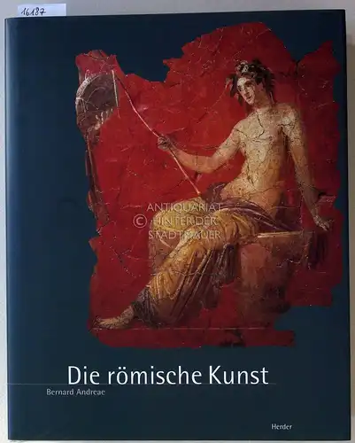Andreae, Bernard: Die römische Kunst. [= Große Epochen der Weltkunst. Ars Antiqua]. 