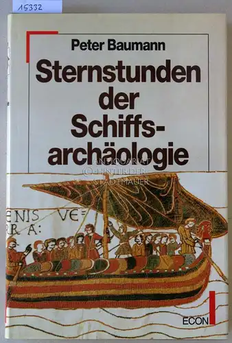 Baumann, Peter: Sternstunden der Schiffsarchäologie. 