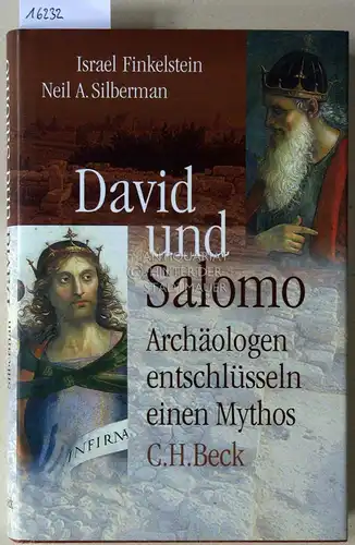 Finkelstein, Israel und Neil A. Silberman: David und Salomo: Archäologen entschlüsseln einen Mythos. (Aus d. Engl. v. Rita Seuß.). 