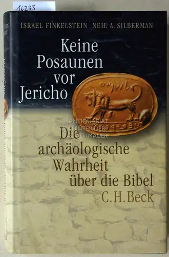 Finkelstein, Israel und Neil A. Silberman: Keine Posaunen vor Jericho: DIe archäologische Wahrheit über die Bibel. (Aus d. Engl. v. Miriam Magall.). 