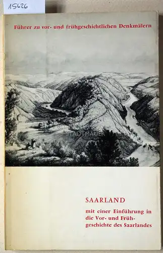 Führer zu vor- und frühgeschichtlichen Denkmälern, Band 5: Saarland, mit einer Einführung in die Vor- und Frühgeschichte des Saarlandes. Mit Beitr. v. K. Böhner. 