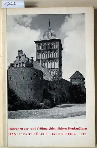 Führer zu vor- und frühgeschichtlichen Denkmälern, Band 10: Hansestadt Lübeck - Ostholstein - Kiel. Mit Beitr. v. D: Ellmers. 