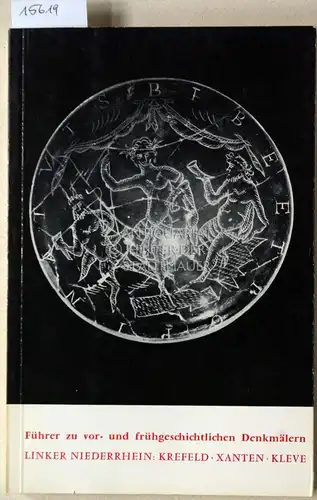 Führer zu vor- und frühgeschichtlichen Denkmälern, Band 14: Linker Niederrhein: Krefeld - Xanten - Kleve. Mit Beitr. v. G. Binding. 