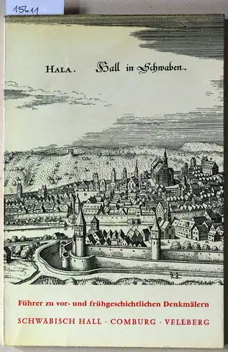 Führer zu vor- und frühgeschichtlichen Denkmälern, Band 23: Schwäbisch Hall - Comburg - Vellberg. Mit Beitr. v. G. S. Graf Adelmann. 