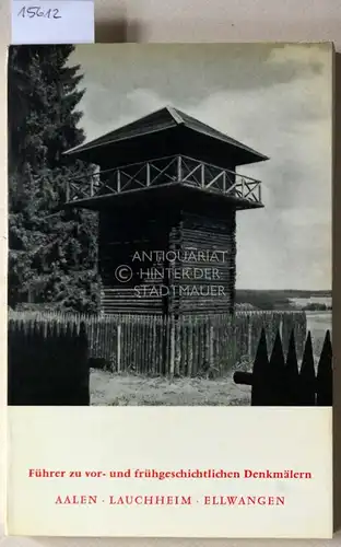 Führer zu vor- und frühgeschichtlichen Denkmälern, Band 22: Aalen - Lauchheim - Ellwangen. Mit Beitr. v. G. S. Graf Adelmann. 