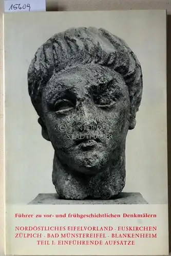Führer zu vor- und frühgeschichtlichen Denkmälern, Band 25: Nordöstliches Eifelvorland - Euskirchen - Zülpich - Bad Münstereifel - Blankenheim. Teil I: Einführende Aufsätze. Mit Beitr. v. H. W. Böhme. 
