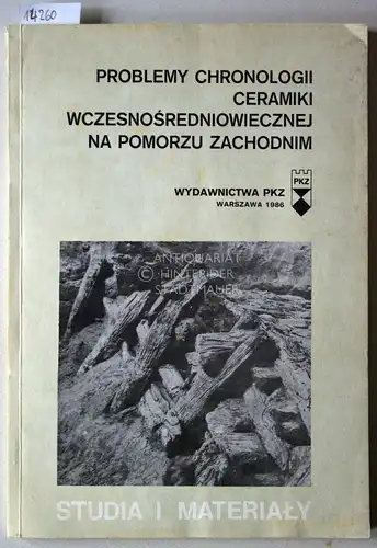 Gromnicki, Jan (Hrsg.): Problemy chronologii ceramiki wczesnosredniowiecznej na Pomorzu Zachodnim. Studia i materialy. 